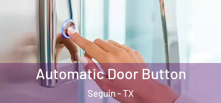 Automatic Door Button Seguin - TX