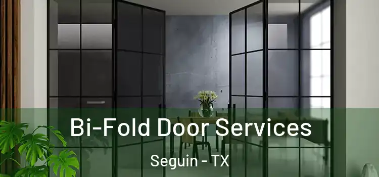 Bi-Fold Door Services Seguin - TX