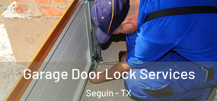 Garage Door Lock Services Seguin - TX