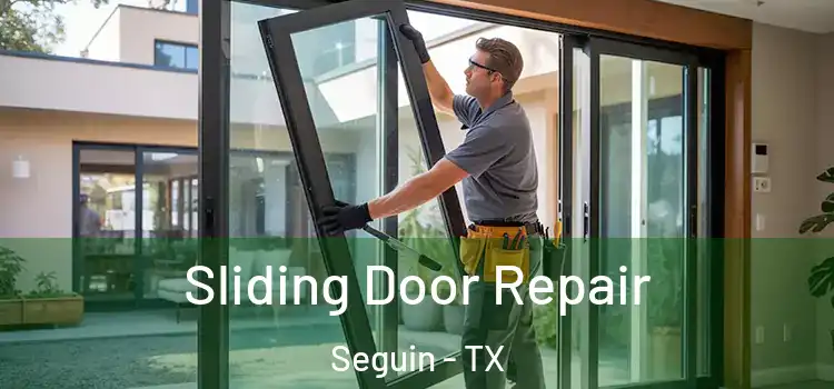 Sliding Door Repair Seguin - TX