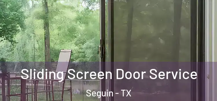 Sliding Screen Door Service Seguin - TX