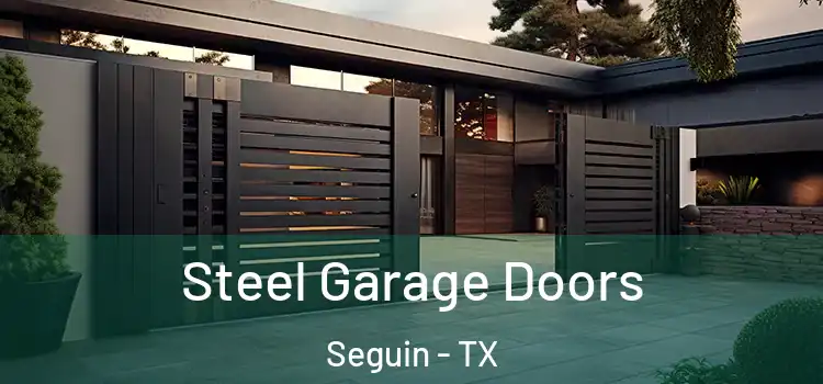 Steel Garage Doors Seguin - TX